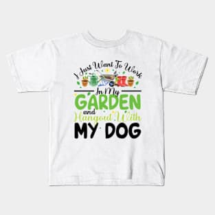 I Just Want To Work On My Garden And Hangout With My Dog Gardening Lover Kids T-Shirt